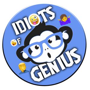 Idiots Of Genius