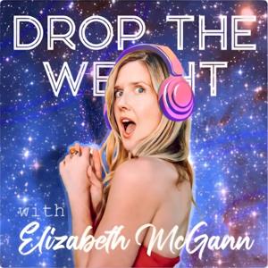 Drop The Weight with Elizabeth McGann