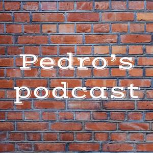 Pedro's podcast