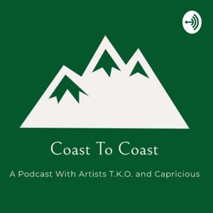 Coast To Coast with T.K.O. and Capricious