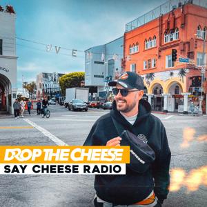 SAY CHEESE Radio by Drop The Cheese