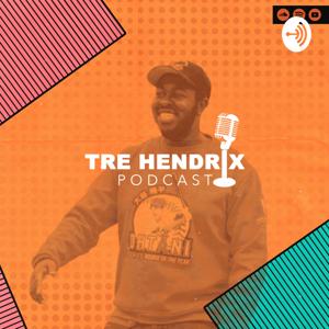 Tre Hendrix Podcast