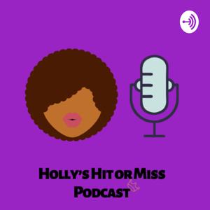 Holly’s Hit or Miss