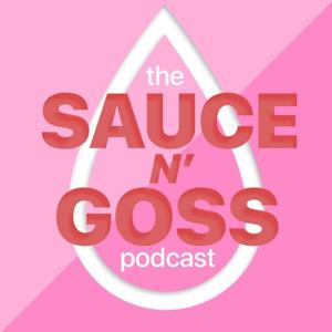 Sauce N' Goss Podcast