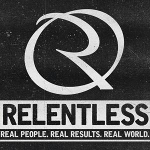 Relentless: Real People, Real Results, Real World