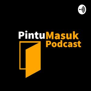 PintuMasuk Podcast