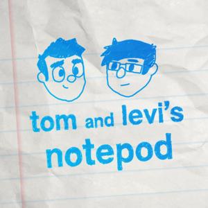 The Notepod with Tom and Levi