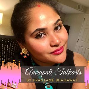 Amrapali TalkArts by Pranaame Bhagawati