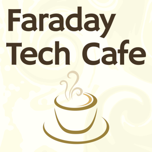 Faraday Tech Cafe Podcast