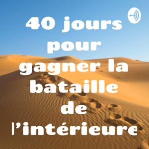 40 jours pour gagner la bataille de l'intérieure