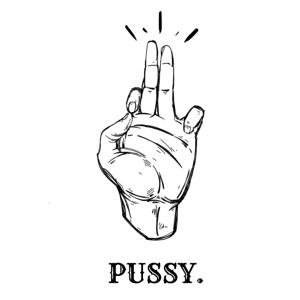 Pussy (Podcast Seputar Sehary - hary)