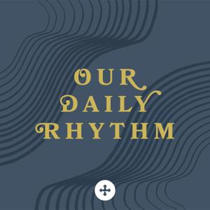 Our Daily Rhythm by Christ Covenant