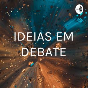 IDEIAS EM DEBATE