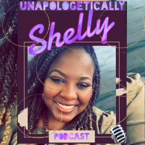 Unapologetically Shelly