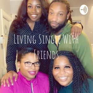 Living Single With Friends