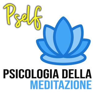 PSELF | Psicologia della Meditazione e del Rilassamento per ridurre Ansia e Stress [by MemoVia] by Giovanni DOC Fenu