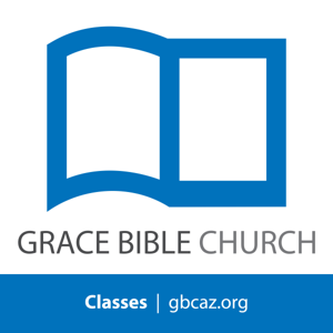 Grace Bible Church - Classes Podcast