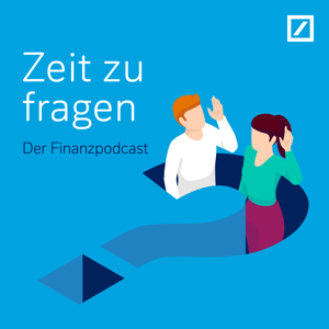 Zeit zu fragen – der Finanzpodcast