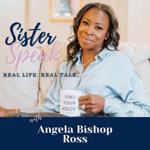 SisterSpeak: Real Life. Real Talk.