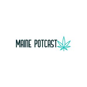 Maine Potcast