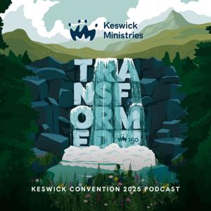 The Keswick Convention Podcast by Keswick Ministries