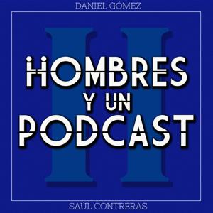 Dos Hombres y Un Podcast