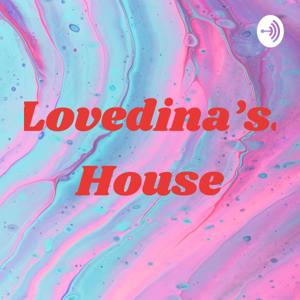 Lovedina's House