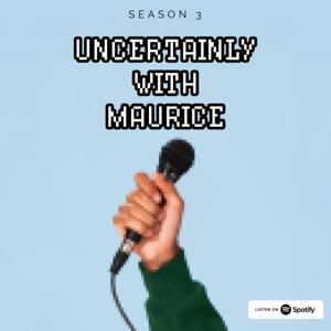 Uncertainly with Maurice Sanders