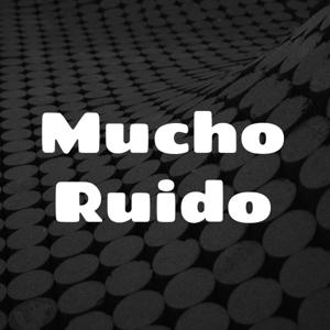Mucho Ruido