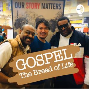 GOSPEL, The Bread of Life