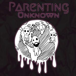 Parenting Unknown