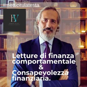 #metticitulatesta - Letture di finanza comportamentale & Consapevolezza finanziaria.