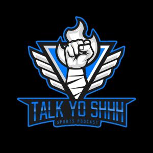 Talk Yo Shhh Sports