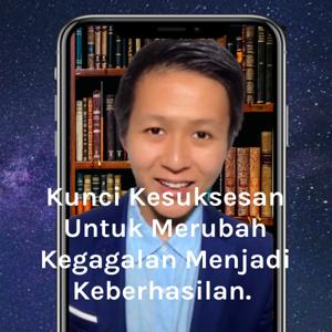 Kunci Kesuksesan Untuk Merubah Kegagalan Menjadi Keberhasilan.