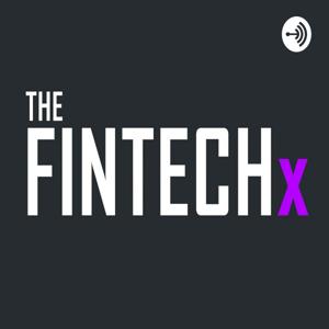 The FintechX Podcast