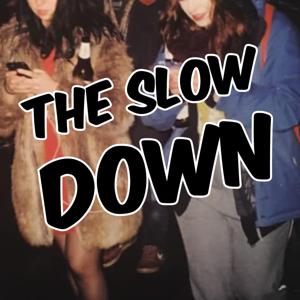 The Slow Down