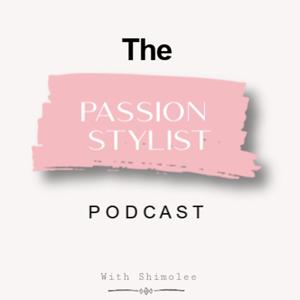 The Passion Stylist Podcast