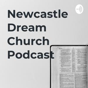 Newcastle Dream Church Podcast