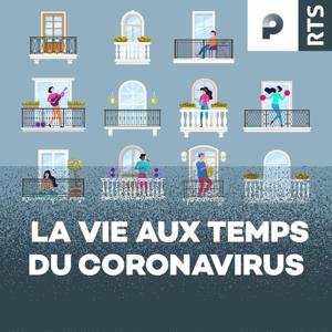 La vie aux temps du coronavirus ‐ RTS