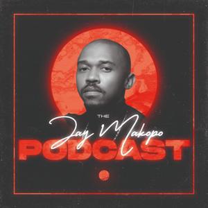 The Jay Makopo Podcast by Kenneth Makopo Jr