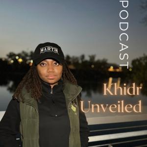 Khidr Unveiled Podcast