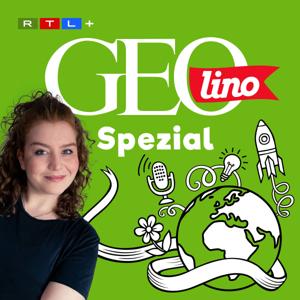 GEOlino Spezial – Der Wissenspodcast für junge Entdeckerinnen und Entdecker by GEOlino / Audio Alliance / RTL+