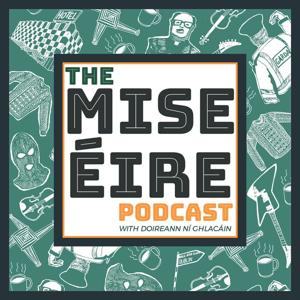 The Mise Éire Podcast