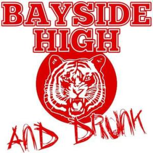 Bayside High and Drunk