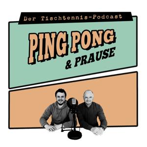 Ping, Pong & Prause - Der Tischtennis-Podcast by Deutscher Tischtennis-Bund