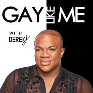 Gay Like Me Podcast With Derek J