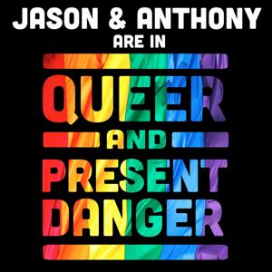 Queer and Present Danger