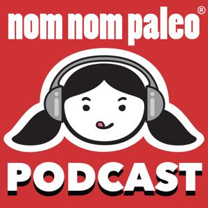 Nom Nom Paleo Podcast