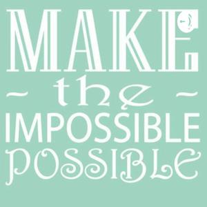 (Name change) 
Make the impossible, possible