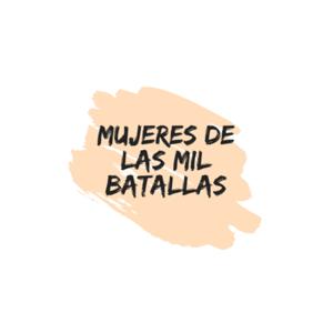 Mujeres de las mil batallas